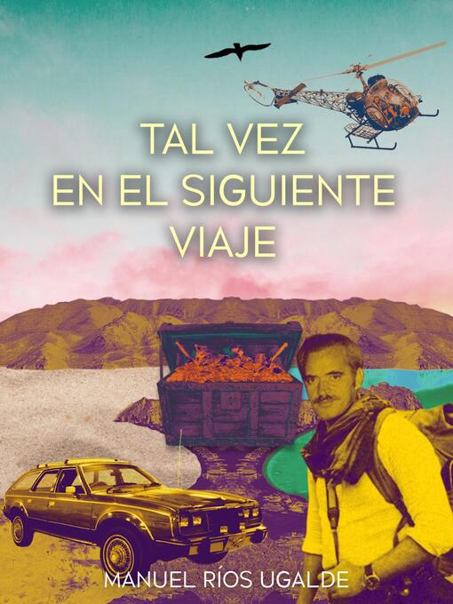 Title details for Tal vez en el siguiente viaje by Manuel Rios Ugalde - Available